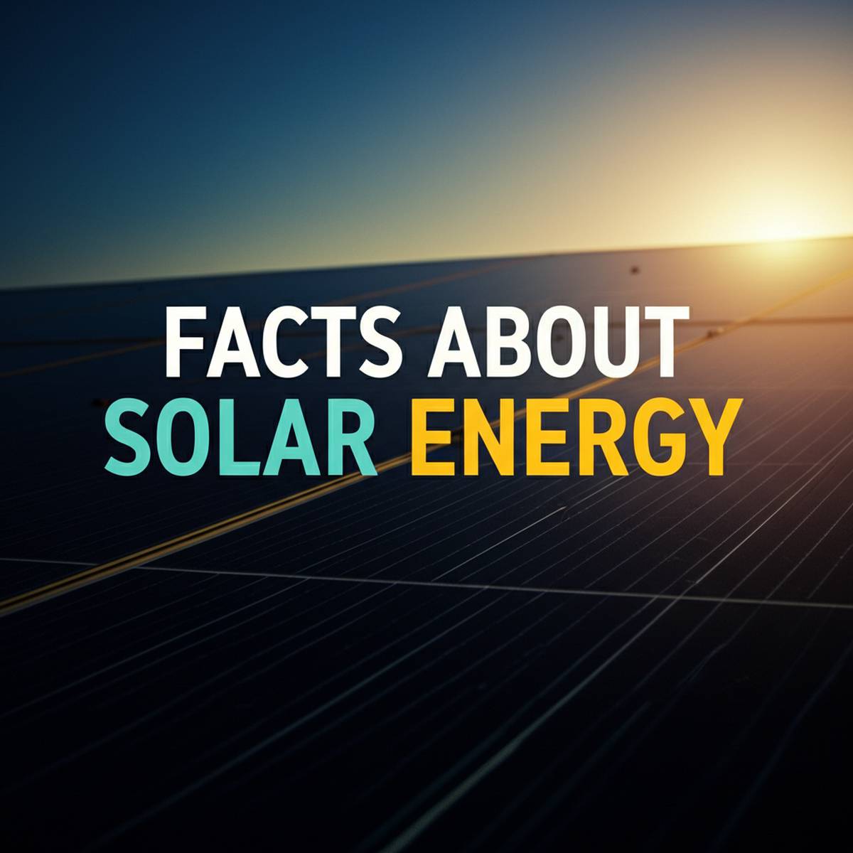 واقعیت هایی درباره انرژی خورشیدی Solar Energy